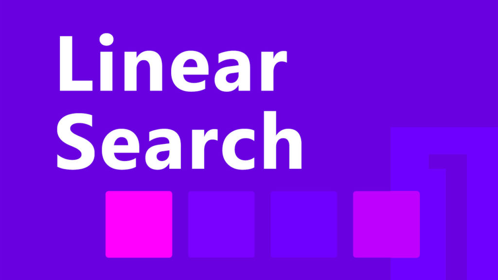 Thuật toán Linear Search - Giới thiệu chi tiết và code ví dụ trên nhiều ...