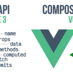 So sánh | Vue2 và Vue3: Giải mã sự phân vân giữa option API và Composition API